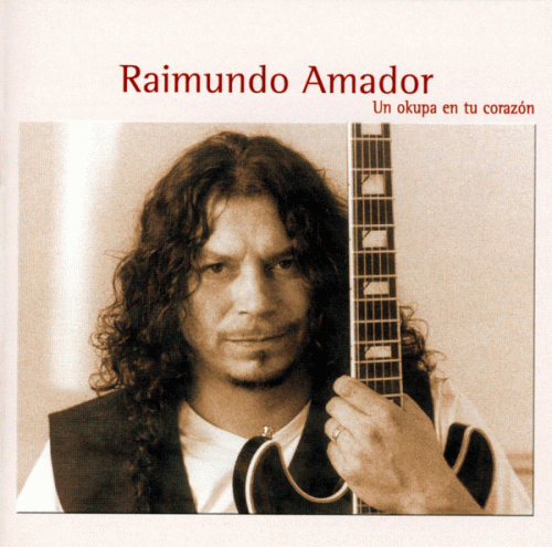 Raimundo Amador : Un Okupa En Tu Corazón